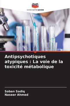 portada Antipsychotiques atypiques: La voie de la toxicité métabolique (en Francés)