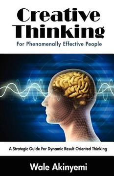 portada creative thinking for phenomenally effective people (en Inglés)