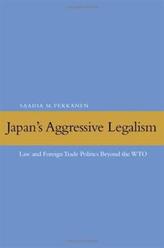 portada Japan's Aggressive Legalism: Law and Foreign Trade Politics Beyond the wto (en Inglés)