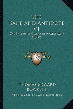 portada the bane and antidote v1: or bad and good associations (1850) (en Inglés)
