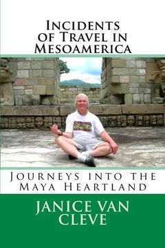 portada Incidents of Travel in Mesoamerica: Journeys into the Maya Heartland