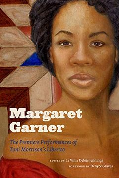 portada Margaret Garner: The Premiere Performances of Toni Morrison's Libretto (in English)