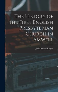 portada The History of the First English Presbyterian Church in Amwell (in English)