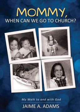 portada Mommy, When can we go to Church? My Walk to and With god (in English)