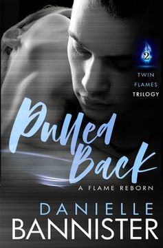 portada Pulled Back: Book Two: A Flame Reborn (en Inglés)