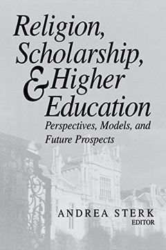 portada Religion, Scholarship, and Higher Education: Perspectives, Models, and Future Prospects (en Inglés)