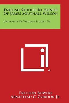 portada English Studies in Honor of James Southall Wilson: University of Virginia Studies, V4 (en Inglés)