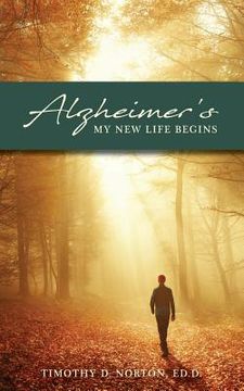 portada Alzheimer's: My New Life Begins (in English)