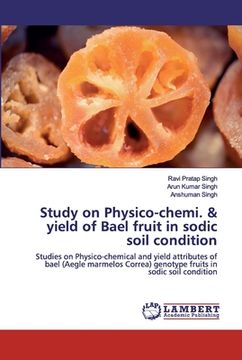 portada Study on Physico-chemi. & yield of Bael fruit in sodic soil condition (en Inglés)
