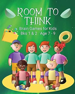 portada Room to Think: Brain Games for Kids bks 1 & 2 age 7 - 9: Brain Games for Kids (en Inglés)