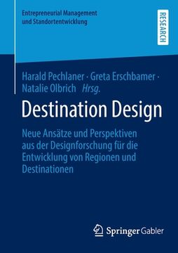 portada Destination Design: Neue Ansätze Und Perspektiven Aus Der Designforschung Für Die Entwicklung Von Regionen Und Destinationen (in German)