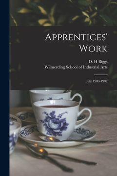 portada Apprentices' Work: July 1900-1902 (en Inglés)