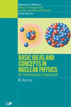 portada Basic Ideas and Concepts in Nuclear Physics: An Introductory Approach, Third Edition (Series in Fundamental and Appl) (en Inglés)