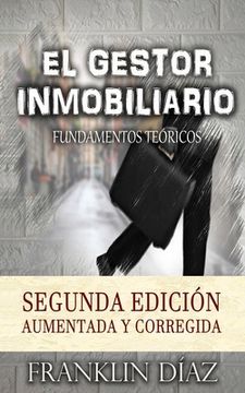 portada El Gestor Inmobiliario - Fundamentos teóricos.: Segunda edición aumentada y corregida (in Spanish)