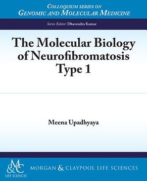 portada The Molecular Biology of Neurofibromatosis Type 1 (Colloquium Series on Genomic and Molecular Medicine) (en Inglés)