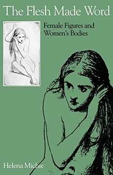 portada The Flesh Made Word: Female Figures and Women's Bodies (en Inglés)