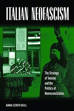 portada Italian Neofascism: The Strategy of Tension and the Politics of Nonreconciliation (in English)