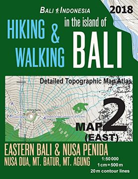 portada Bali Indonesia map 2 (East) Hiking & Walking in the Island of Bali Detailed Topographic map Atlas 1: 50000 Eastern Bali & Nusa Penida, Nusa Dua, mt. Map (Travel Guide Hiking Trail Maps) (en Inglés)