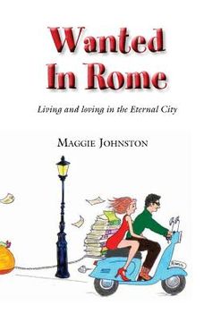 portada Wanted in Rome: Living and Loving in the Eternal City (en Inglés)