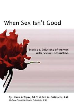 portada when sex isn't good: stories & solutions of women with sexual dysfunction (en Inglés)