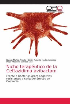 portada Nicho Terapéutico de la Ceftazidima-Avibactam: Frente a Bacterias Gram Negativas Resistentes a Carbapenémicos en Colombia (in Spanish)