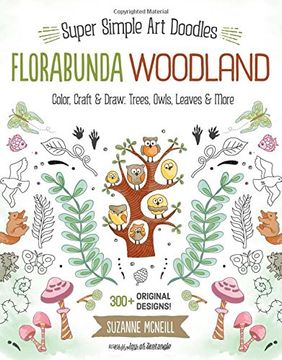 portada Florabunda Woodland: Super Simple Art Doodles: Color, Craft & Draw: Trees, Owls, Leaves & More (en Inglés)