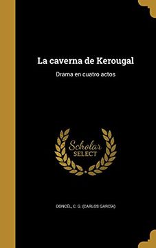 portada La Caverna de Kerougal: Drama en Cuatro Actos (in Spanish)