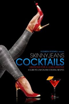 portada Skinny Jeans Cocktails: Libations for a Lean Lifestyle