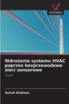 portada Wdrożenie systemu HVAC poprzez bezprzewodowe sieci sensorowe (in Polaco)