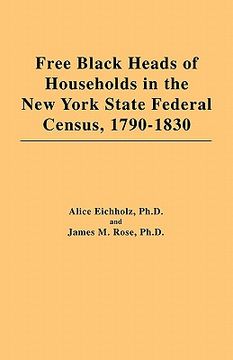 portada free black heads of households in the new york state federal census, 1790-1830 (en Inglés)