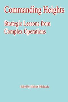 portada Commanding Heights: Strategic Lessons from Complex Operations (en Inglés)