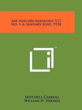 portada art and archaeology, v17, no. 1-6, january-june, 1924