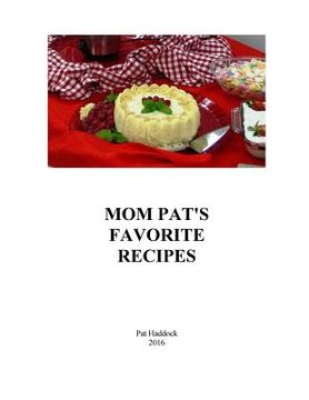 portada Mom Pat's Favorite Recipes (en Inglés)