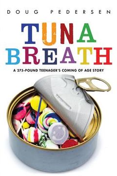 portada Tuna Breath: A 275-Pound Teenager's Coming of Age Story (in English)