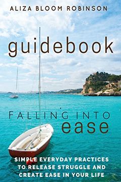 portada Falling Into Ease Guid: Simple Everyday Practices to Release Suffering and Create Ease In Your Life