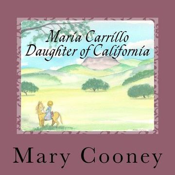 portada Maria Carrillo Daughter of California: Full Color Edition (en Inglés)