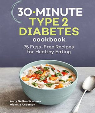 portada 30-Minute Type 2 Diabetes Cookbook: 75 Fuss-Free Recipes for Healthy Eating (en Inglés)