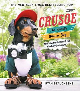 portada Crusoe, the Worldly Wiener Dog: Further Adventures With the Celebrity Dachshund (en Inglés)
