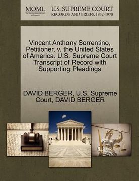 portada vincent anthony sorrentino, petitioner, v. the united states of america. u.s. supreme court transcript of record with supporting pleadings (en Inglés)