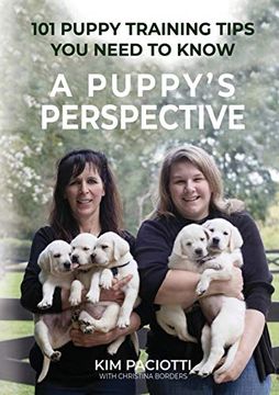 portada A Puppy's Perspective: 101 Puppy Training Tips you Need to Know (en Inglés)