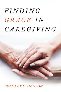 portada Finding Grace in Caregiving (en Inglés)