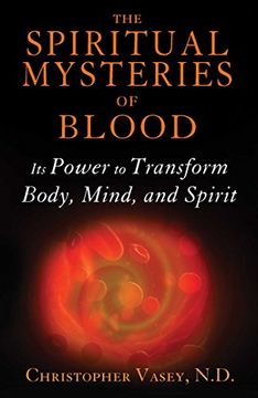 portada The Spiritual Mysteries of Blood: Its Power to Transform Body, Mind, and Spirit (in English)