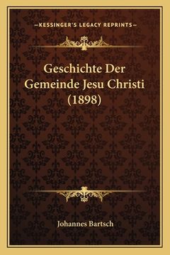 portada Geschichte Der Gemeinde Jesu Christi (1898) (en Alemán)