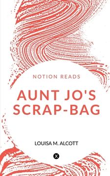 portada Aunt Jo's Scrap-Bag (in English)