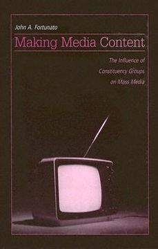 portada making media content: the influence of constituency groups on mass media (en Inglés)
