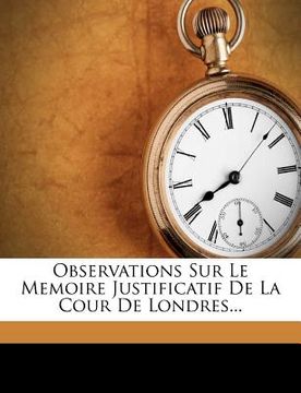 portada Observations Sur Le Memoire Justificatif de la Cour de Londres... (en Francés)