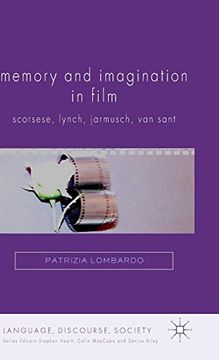 portada Memory and Imagination in Film: Scorsese, Lynch, Jarmusch, van Sant (Language, Discourse, Society) (in English)