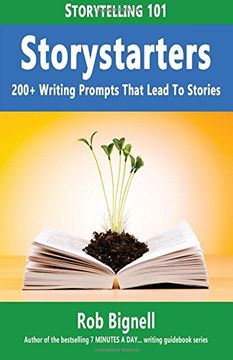 portada Storystarters: 200+ Writing Prompts That Lead to Stories (Storytelling 101) (en Inglés)
