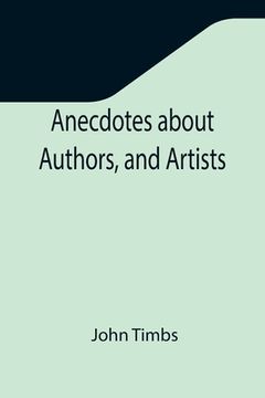 portada Anecdotes about Authors, and Artists (in English)