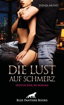 portada Die Lust auf Schmerz | Erotischer Sm-Roman (en Alemán)
